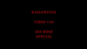 RaisaWetsX.com Video 48 Ass Rose Special