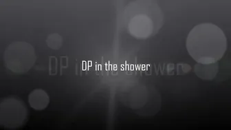 Monte Luxe -Only Fans EXCLUSIVE video. DP in the Shower