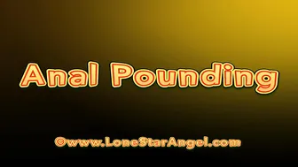 LoneStarAngel An Anal Pounding