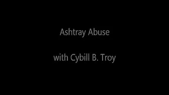 CYBILLTROY _Ashtray Abuse