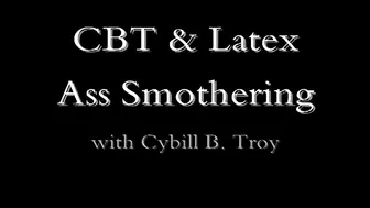 CYBILLTROY _CBT & Latex Ass Smothering