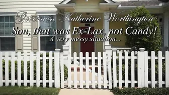 GOVERNESS KATHERINE WORTHINGTONSon, That Was Ex_Lax, Not Candy!