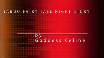 GODDESS CELINETaboo Fairy Tale Night Story
