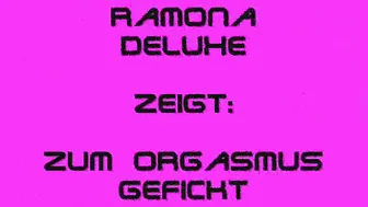 Ramona-Deluxe - Zum Orgasmus gefickt