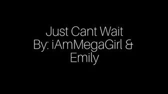 emilylynne 2 Just Cant Wait For Your Cum