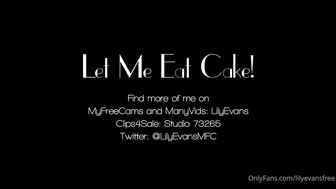 lilyevansfree 15.05.2020 This is the first half of my video Let me eat cake T