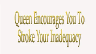 Queen Black Mamba onlyfans Encouraging You To Stroke Your Inadequate Penis