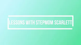 Scarlettbelle - Lessons With Stepmom Scarlett